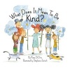 What Does it Mean to be Kind? (Hardcover) - Stephane Jorisch Photo