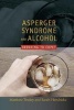 Asperger Syndrome and Alcohol - Drinking to Cope? (Paperback) - Matthew Tinsley Photo