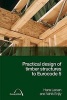 Practical Design of Timber Structures to Eurocode 5 (Hardcover) - Hans Jorgen Larsen Photo