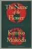 The Name of the Flower - Stories (Paperback) - Kuniko Mukoda Photo