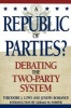 A Republic of Parties? - Debating the Two-party System (Paperback, New) - Theodore J Lowi Photo