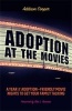 Adoption at the Movies - A Year of Adoption Friendly Movie Nights to Get Your Family Talking (Paperback) - Addison Cooper Photo