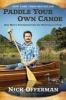 Paddle Your Own Canoe - One Man's Fundamentals for Delicious Living (Paperback) - Nick Offerman Photo