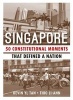 Singapore: 50 Constitutional Moments That Defined a Nation 2015 (Paperback) - Kevin YL Tan Photo