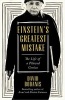 Einstein's Greatest Mistake - The Life of a Flawed Genius (Hardcover) - David Bodanis Photo