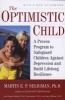 The Optimistic Child - A Proven Program to Safeguard Children Against Depression and Build Lifelong Resilience (Paperback) - Martin EP Seligman Photo