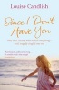 Since I Don't Have You (Paperback) - Louise Candlish Photo