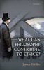 What Can Philosophy Contribute to Ethics? (Hardcover) - James Griffin Photo