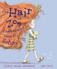 The Hair of Zoe Fleefenbacher Goes to School (Hardcover) - Laurie Halse Anderson Photo