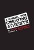 A Manual for Creating Atheists (Paperback) - Peter G Boghossian Photo