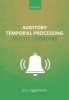 Auditory Temporal Processing and its Disorders (Hardcover) - Jos J Eggermont Photo