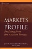 Markets in Profile - Profiting from the Auction Process (Hardcover) - James F Dalton Photo