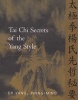 Tai Chi Secrets of the Yang Style - Chinese Classics, Translations, Commentary (Paperback) - Jwing Ming Yang Photo