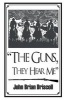 The Guns, They Hear Me (Paperback) - John Brian Driscoll Photo