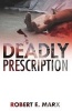 Deadly Prescription (Paperback) - Robert E Marx Photo