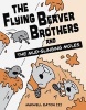 The Flying Beaver Brothers and the Mud-Slinging Moles (Paperback) - Maxwell Eaton Photo