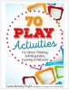 70 Play Activities for Better Thinking, Self-Regulation, Learning & Behavior (Paperback) - Lynne Kenney Photo