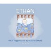 Ethan - What Happened to My Baby Brother? (Paperback) - Lisa White Photo