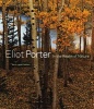 Eliot Porter - In the Realm of Nature (Hardcover, New) - Paul Martineau Photo