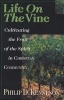 Life on the Vine - Cultivating the Fruit of the Spirit in Christian Community (Paperback) - Philip D Kenneson Photo