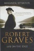 Robert Graves - Life on the Edge (Paperback, New Ed) - Miranda Seymour Photo