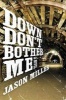 Down Don't Bother Me (Paperback) - Jason Miller Photo