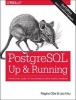 PostgreSQL: Up and Running - A Practical Introduction to the Advanced Open Source Database (Paperback, 2nd) - Regina Obe Photo