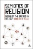 Semiotics of Religion - Signs of the Sacred in History (Paperback, New) - Robert A Yelle Photo