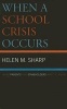 When a School Crisis Occurs - What Parents and Stakeholders Want to Know (Hardcover) - Helen M Sharp Photo