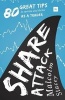 Share Attack - 80 Great Tips to Survive and Thrive as a Trader (Paperback) - Malcolm Stacey Photo