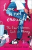 Love is Not Enough - A Smart Woman's Guide to Money (Paperback, New Ed) - Merryn Somerset Webb Photo