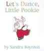 Let's Dance, Little Pookie (Board book) - Sandra Boynton Photo