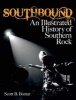 Southbound - An Illustrated History of Southern Rock (Paperback) - Scott B Bomar Photo