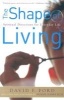 The Shape of Living - Spiritual Directions for Everyday Life (Paperback) - David F Ford Photo