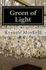 Green of Light - It Is Through This Light, That We Are Delivered from the Dark. This Book Is a Mixture of Light & Dark Poetry (Paperback) - Krystle L Minkoff Photo