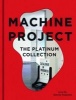 Machine Project - The Platinum Collection (Hardcover) - Charlotte Cotton Photo