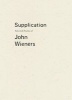 Supplication - Selected Poems of  (Paperback) - John Wieners Photo