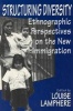 Structuring Diversity - Ethnographic Perspectives on the New Immigration (Paperback, New) - Louise Lamphere Photo