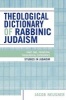 Theological Dictionary of Rabbinic Judaism - Part One: Principal Theological Categories (Paperback) - Jacob Neusner Photo