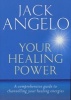 Your Healing Power - A Comprehensive Guide to Channelling Your Healing Energies (Paperback) - Jack Angelo Photo