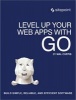 Level Up Your Web Apps with GO (Paperback) - Mal Curtis Photo