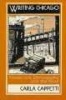 Writing Chicago - Modernism, Ethnography and the Novel (Paperback, New) - Carla Cappetti Photo