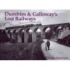 Dumfries and Galloway's Lost Railways (Paperback) - Gordon Stansfield Photo