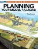 Planning Your Model Railroad (Paperback) - Toney Koester Photo