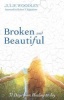 Broken and Beautiful (Paperback) - Julie Woodley Photo