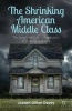 The Shrinking American Middle Class - The Social and Cultural Implications of Growing Inequality (Hardcover) - Joseph Dillon Davey Photo