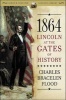 1864 - Lincoln at the Gates of History (Paperback) - Charles Bracelen Flood Photo