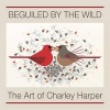 Beguiled by the Wild - The Art of  A244 (Hardcover) - Charley Harper Photo