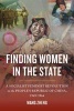 Finding Women in the State - A Socialist Feminist Revolution in the People's Republic of China, 1949-1964 (Paperback) - Wang Zheng Photo