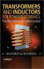 Transformers and Inductors for Power Electronics - Theory, Design and Applications (Hardcover) - W G Hurley Photo